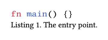 Listing 1: a line of Rust set in monospace, indented, with its caption beneath