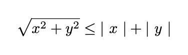 The formula set as a display block: a square root over x squared plus y squared, at most the sum of the absolute values of x and y
